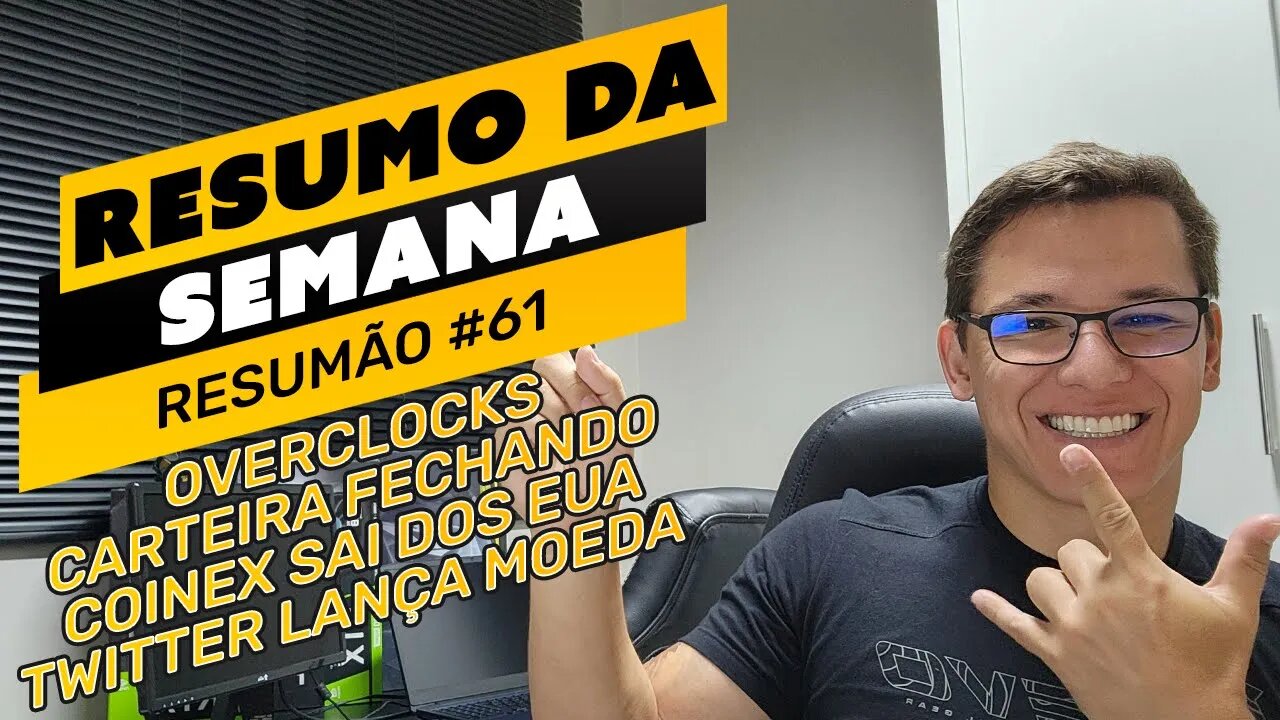 ⛏️🤟🏻 RESUMO DA SEMANA #61 | CARTEIRA PEDE A CLIENTES QUE SAQUEM | COINEX FECHA NOS EUA | OVERCLOCKS