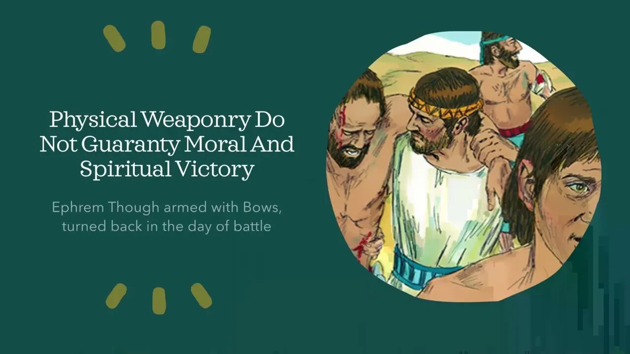 Physical Weaponry Do Not Guaranty Moral And Spiritual Victory (Ps. 78: 9)