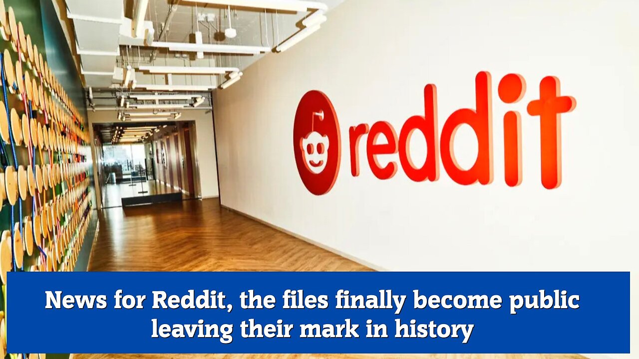 News for Reddit, the files finally become public leaving their mark in history