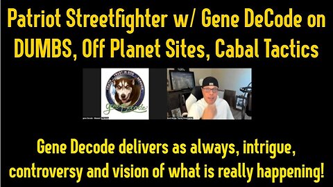 Patriot Streetfighter w/ Gene DeCode on DUMBS, Off Planet Sites, Cabal Tactics - 2/6/24..