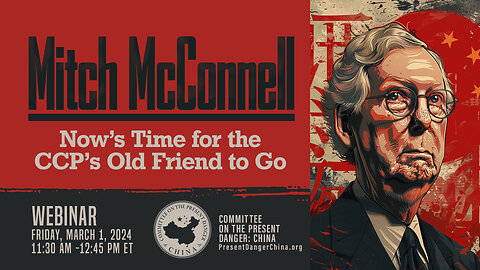 Webinar | Mitch McConnell: Now’s Time for the CCP’s Old Friend to Go