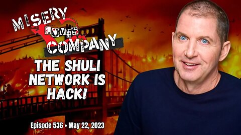 The Shuli Network is HACK! • Misery Loves Company with Kevin Brennan