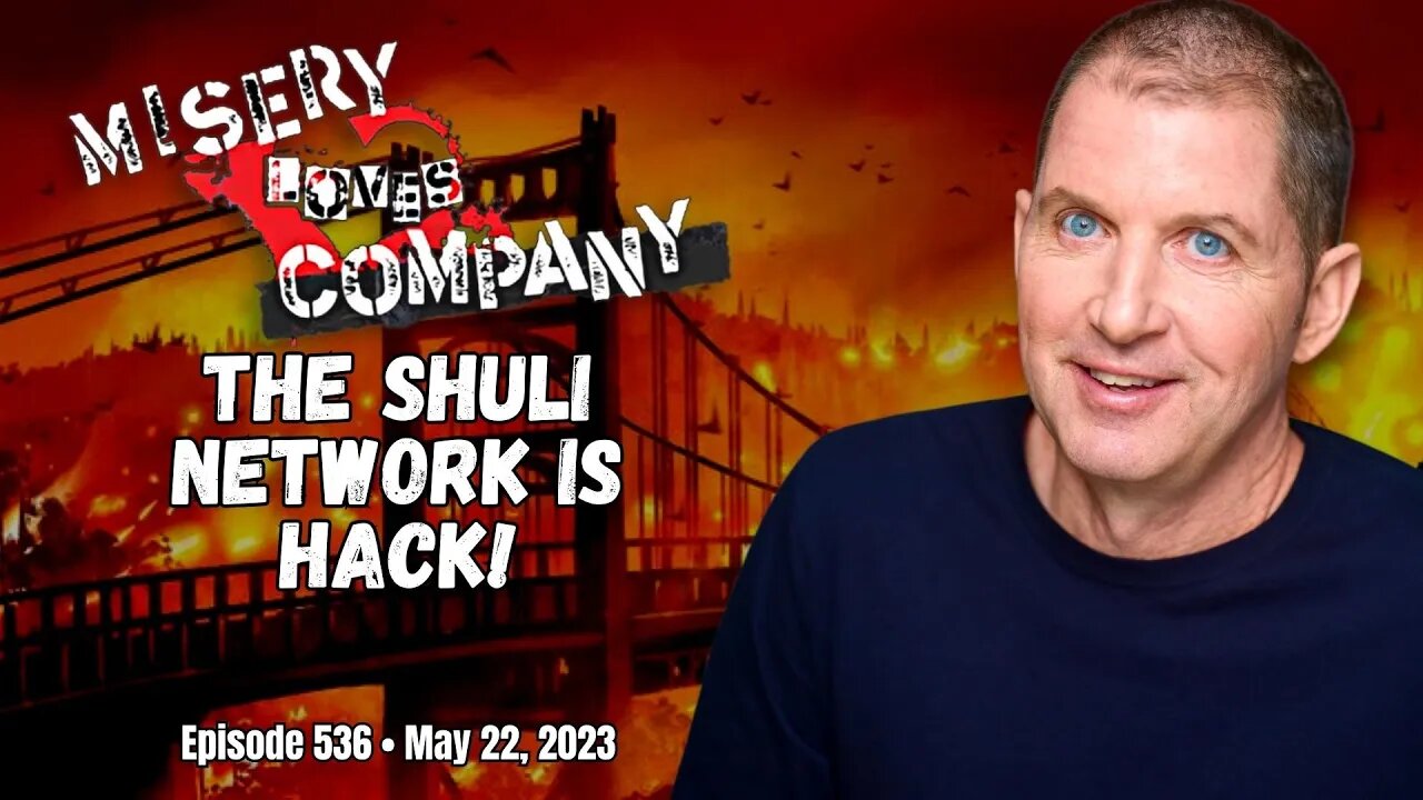 The Shuli Network is HACK! • Misery Loves Company with Kevin Brennan