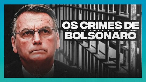 OS CRIMES DE JAIR BOLSONARO