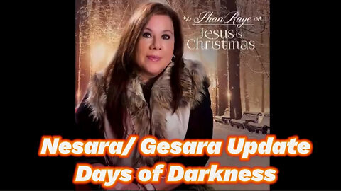 ShariRaye ''Nesara- Gesara Update'' - Days of Darkness