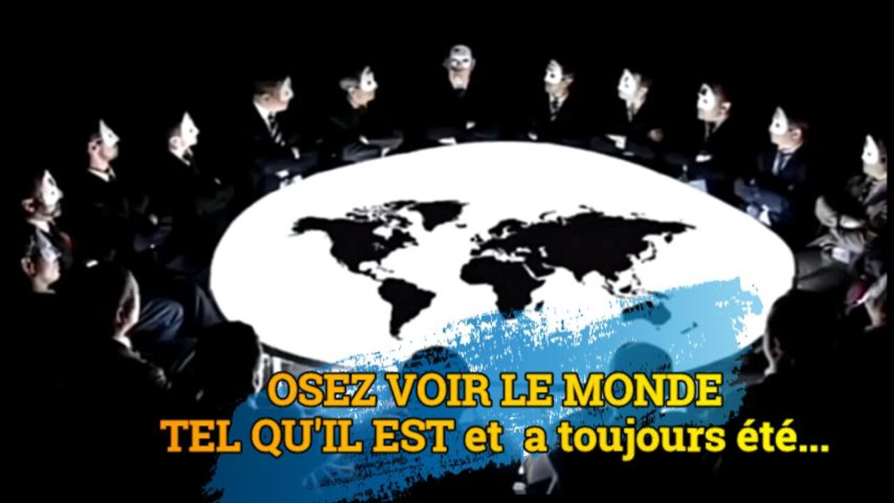 Osez voir le "monde" tel qu'il est vraiment et tel qu'il a toujours été...