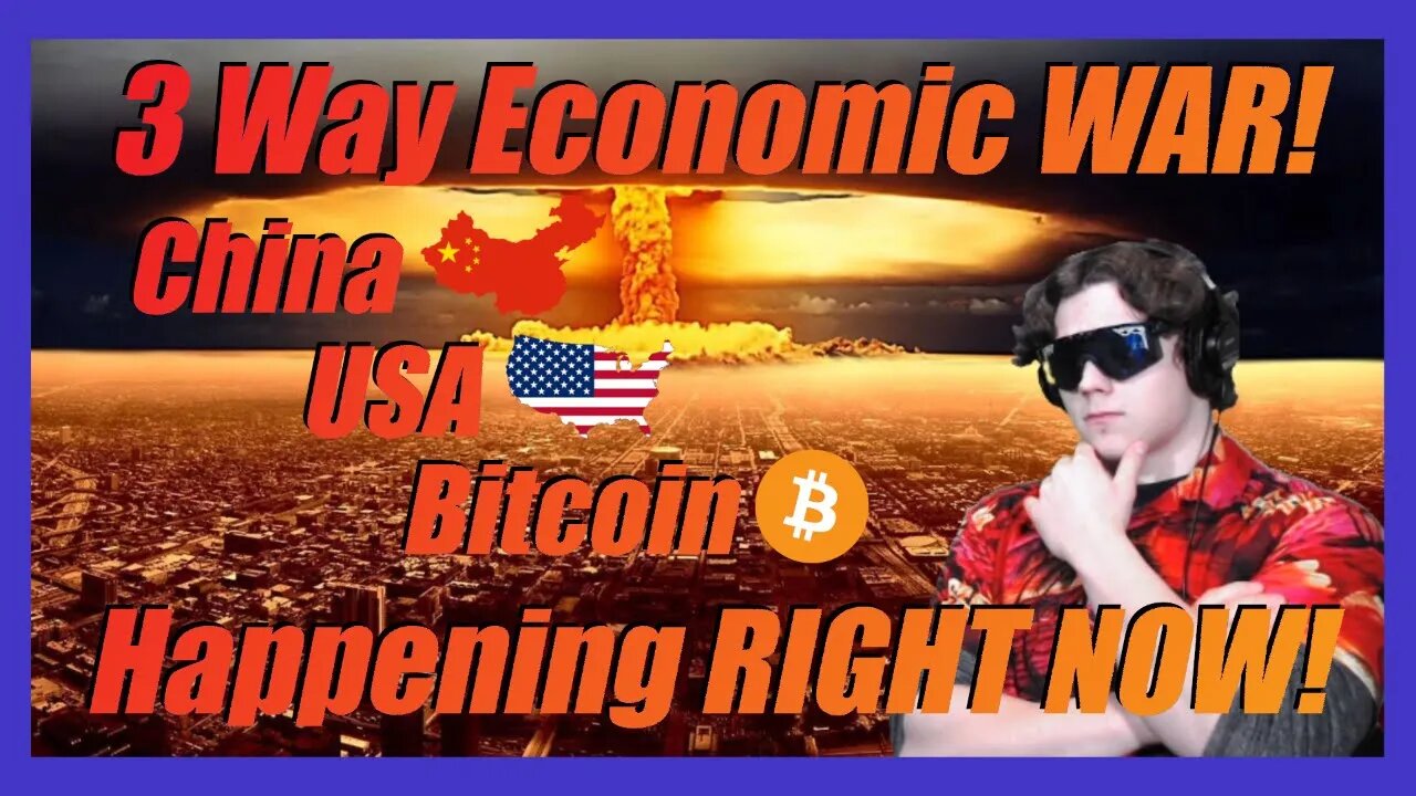 3 Way Economic War?!? China Vs USA Vs Bitcoin! Playing Out RIGHT NOW!