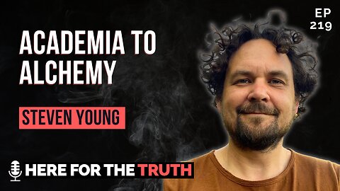 Episode 219 - Steven Young | Academia to Alchemy