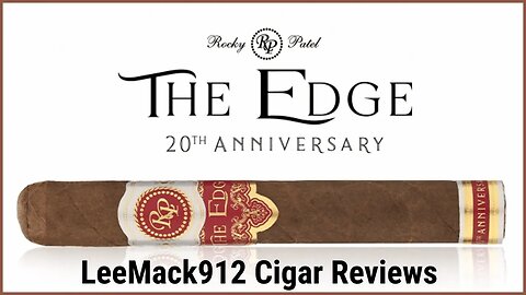 Rocky Patel Edge 20th Anniversary | #leemack912 (S09 E06)