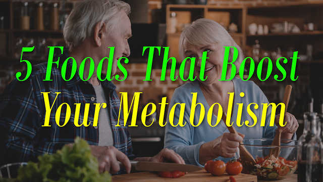 5 Foods That Boost Your Metabolism