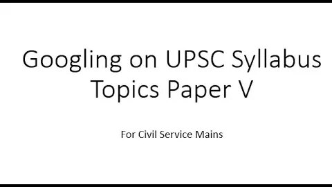 Googling on UPSC syllabus topic for Paper V