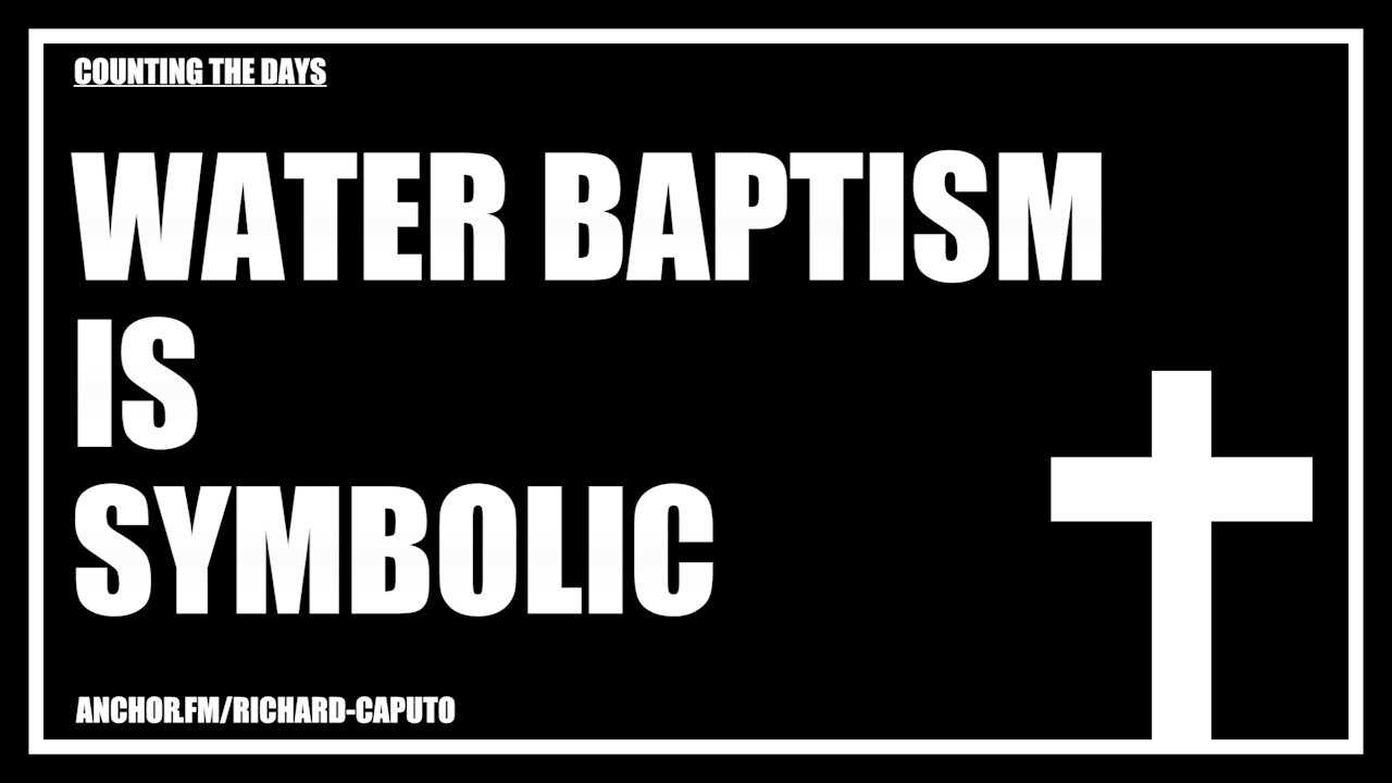 Water Baptism is Symbolic