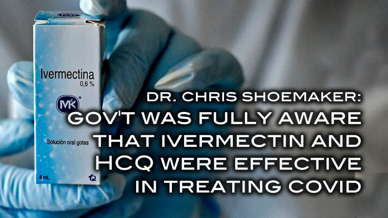 Government Was Fully Aware That Ivermectin and HCQ Were Effective in Treating COVID