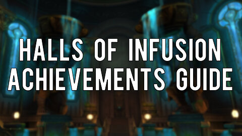 Halls of Infusion Achievements Guide