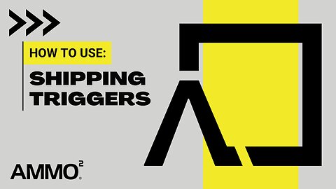 How To Use Shipping Triggers