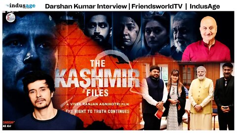 The Kashmir Files | Darshan Kumar Interview | FriendsworldTV | IndusAge