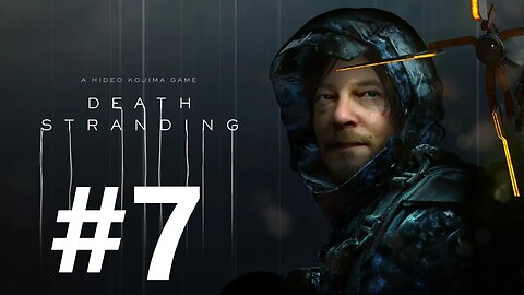 Death Stranding Play Through Part 7