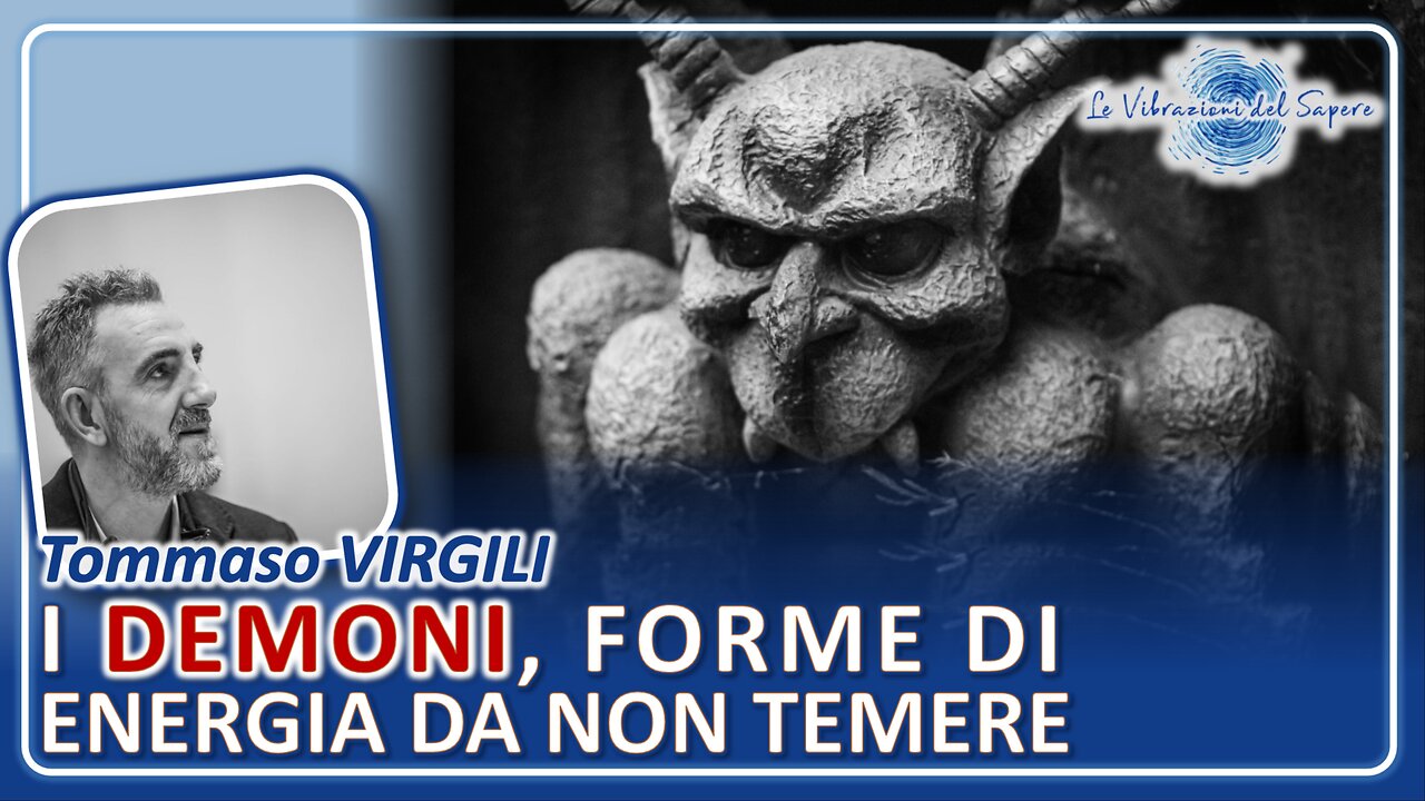 I demoni, forme di energia da non temere - Tommaso Virgili