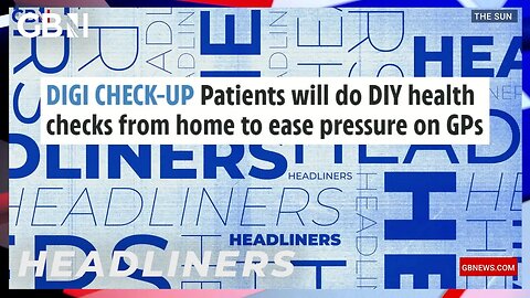 Digi check-up Patients will do DIY health checks from home to ease pressure on GPs 🗞 Headliners