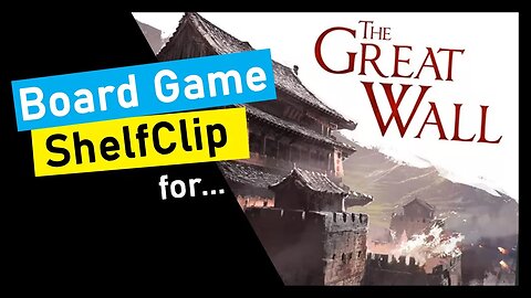 🌱ShelfClips: The Great Wall (Short Board Game Preview)