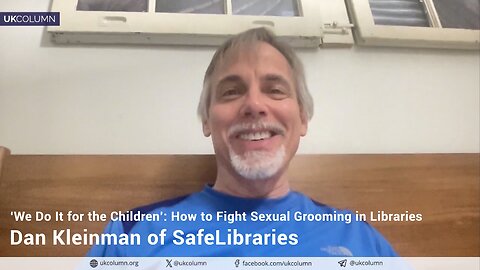 ‘We Do It for the Children’: How to Fight Sexual Grooming in Libraries – with Dan Kleinman