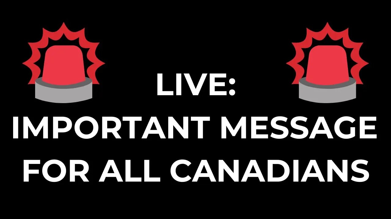 IMPORTANT MESSAGE FOR ALL CANADIANS! (This won't be up for long)