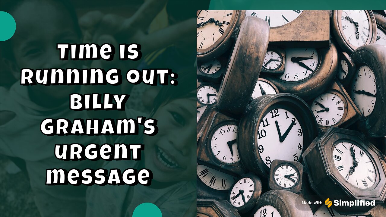 Time is short and Life is short By Billy Graham