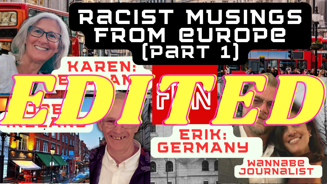 EDITED - European Racist Round Table: PART 1