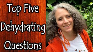 Top Five Dehydrating and Storing Questions