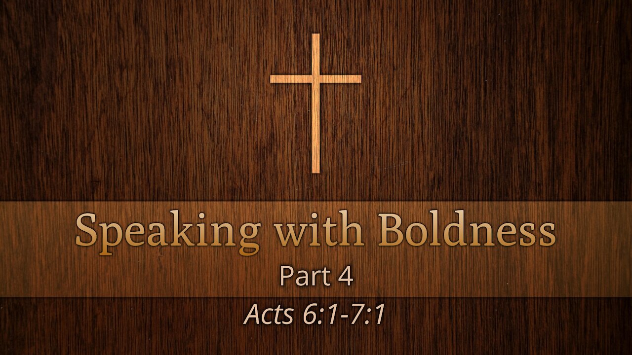 Oct. 27, 2021 - Midweek PM Service - Speaking with Boldness, Part 4 (Acts 6:1-7:1)