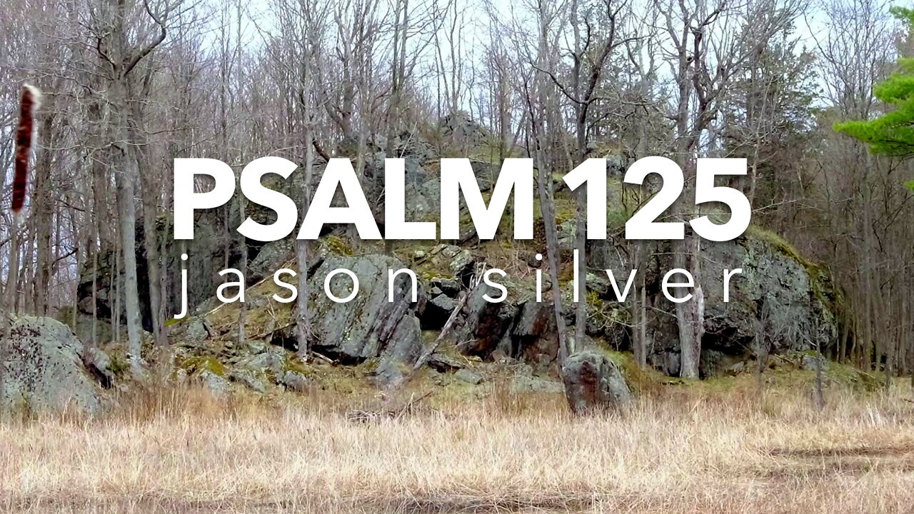 🎤 Psalm 125 Song - Love Like Mountains