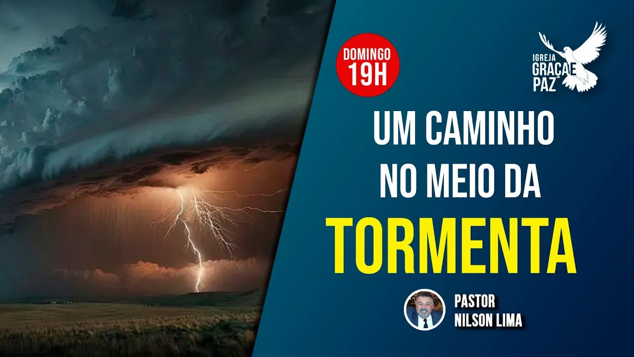 🔴 Um caminho no meio da tormenta - Pr. Nilson Lima #pregação #live