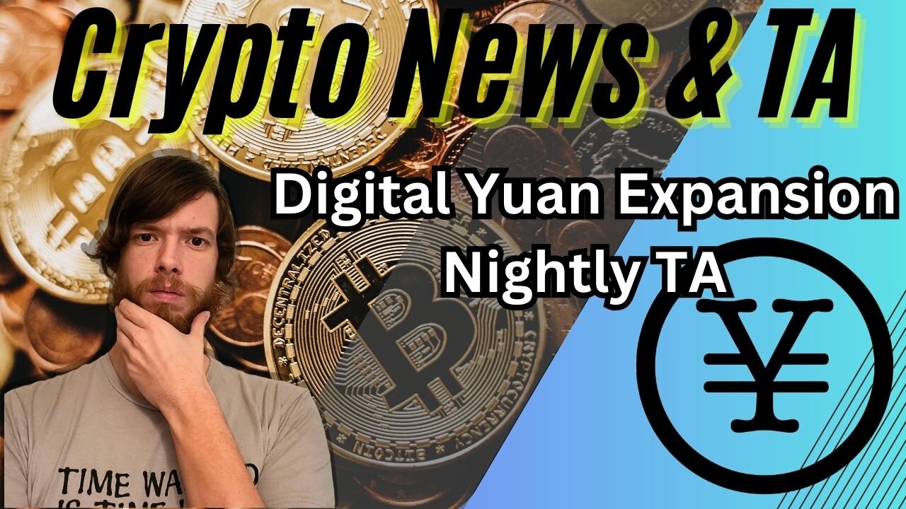 Digital Yuan Expansion, Nightly TA -EP393 11/5/23 #crypto #cryptocurrency