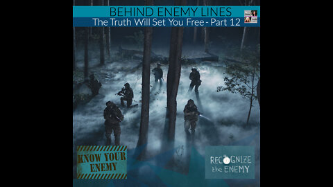 Behind Enemy Lines - The Truth Will Set You Free Part 12