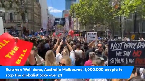 Rukshan Well done, Australia Melbourne! 1,000,000 people to stop the globalist take over p1