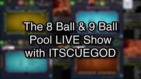 The 8 Ball & 9 Ball Pool LIVE Show with ITSCUEGOD