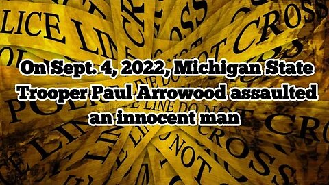 MSP Trooper Arrowood attacks innocent man