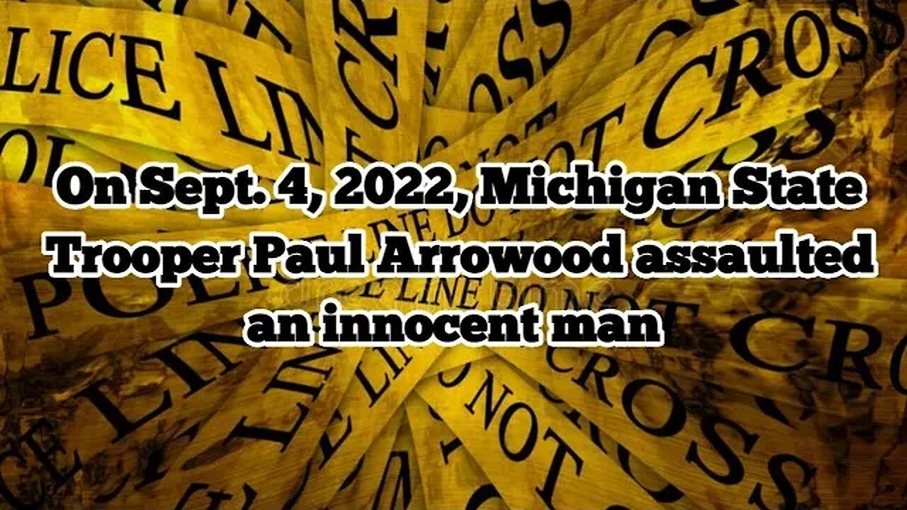 MSP Trooper Arrowood attacks innocent man