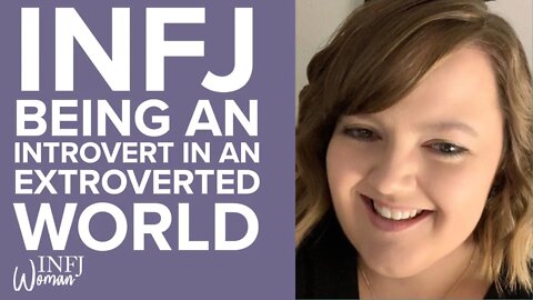 Being an Introvert in an Extroverted World | MBTI INFJ Personality Type