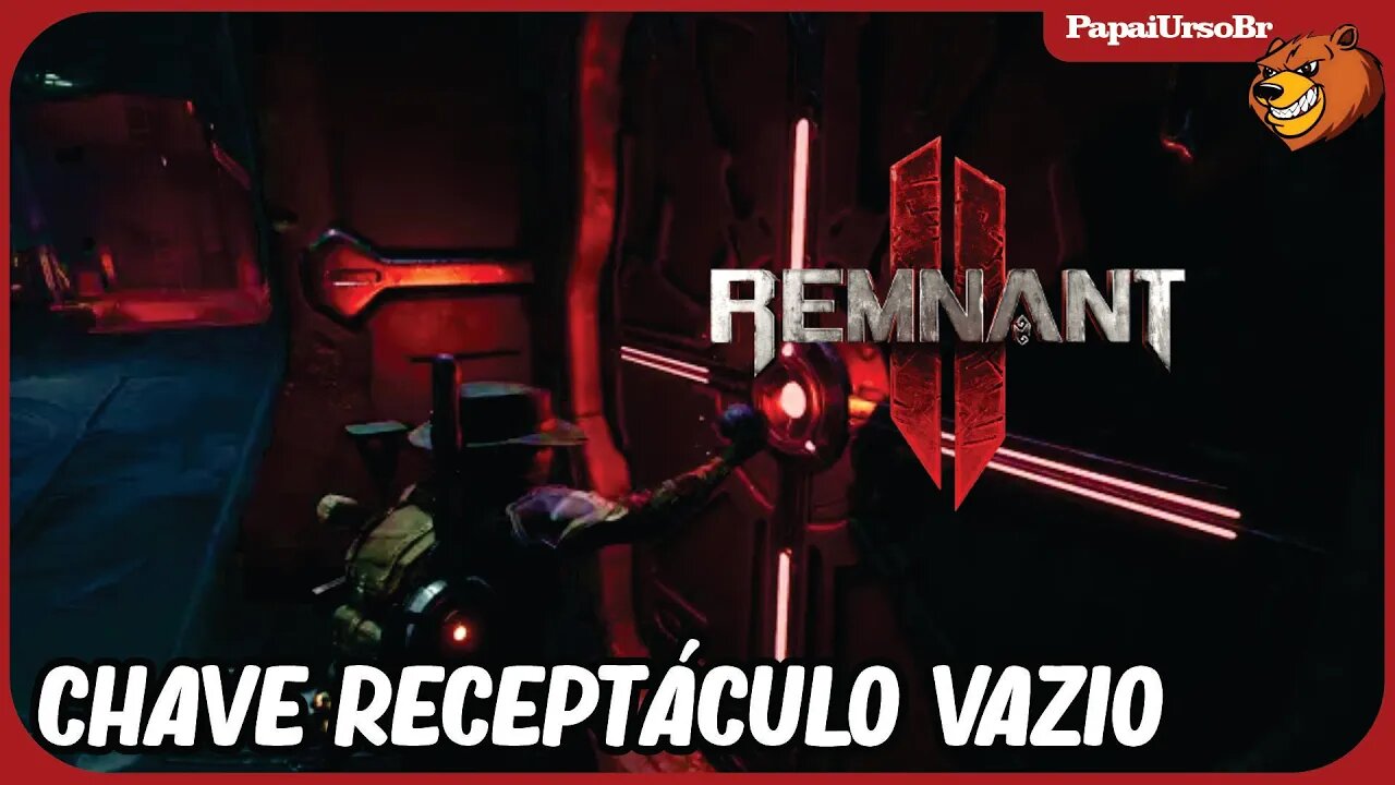 REMNANT 2 │ CHAVE DA PORTA INSTALAÇÃO DO RECEPTÁCULO DO VAZIO