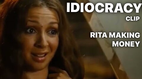 Rita Making Money / IDIOCRACY