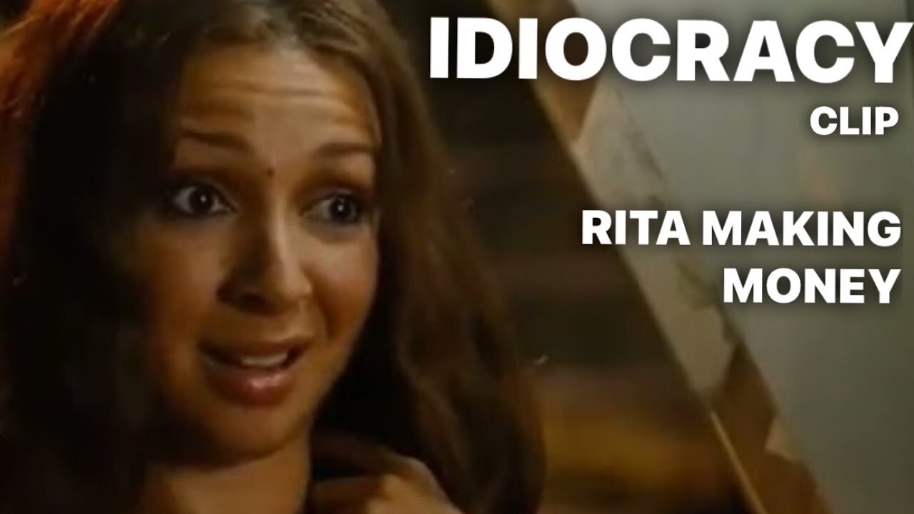 Rita Making Money / IDIOCRACY