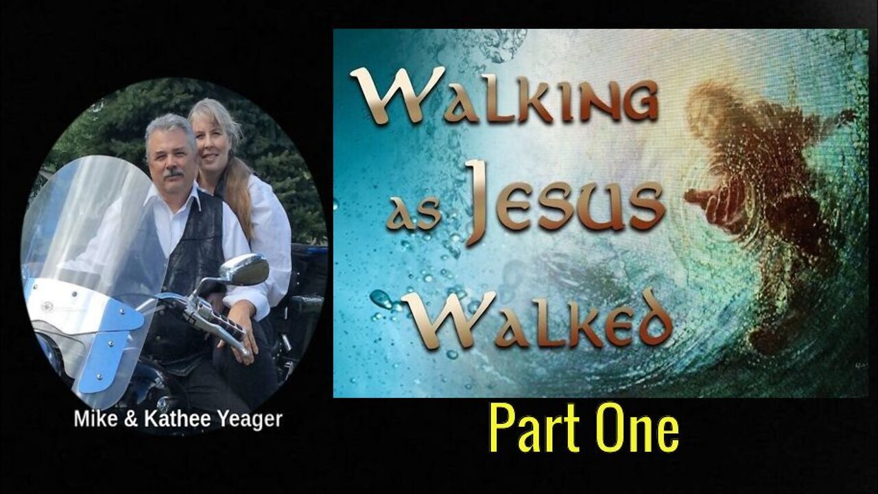 Walking As Jesus Walked Part 1 by Dr Michael H Yeager