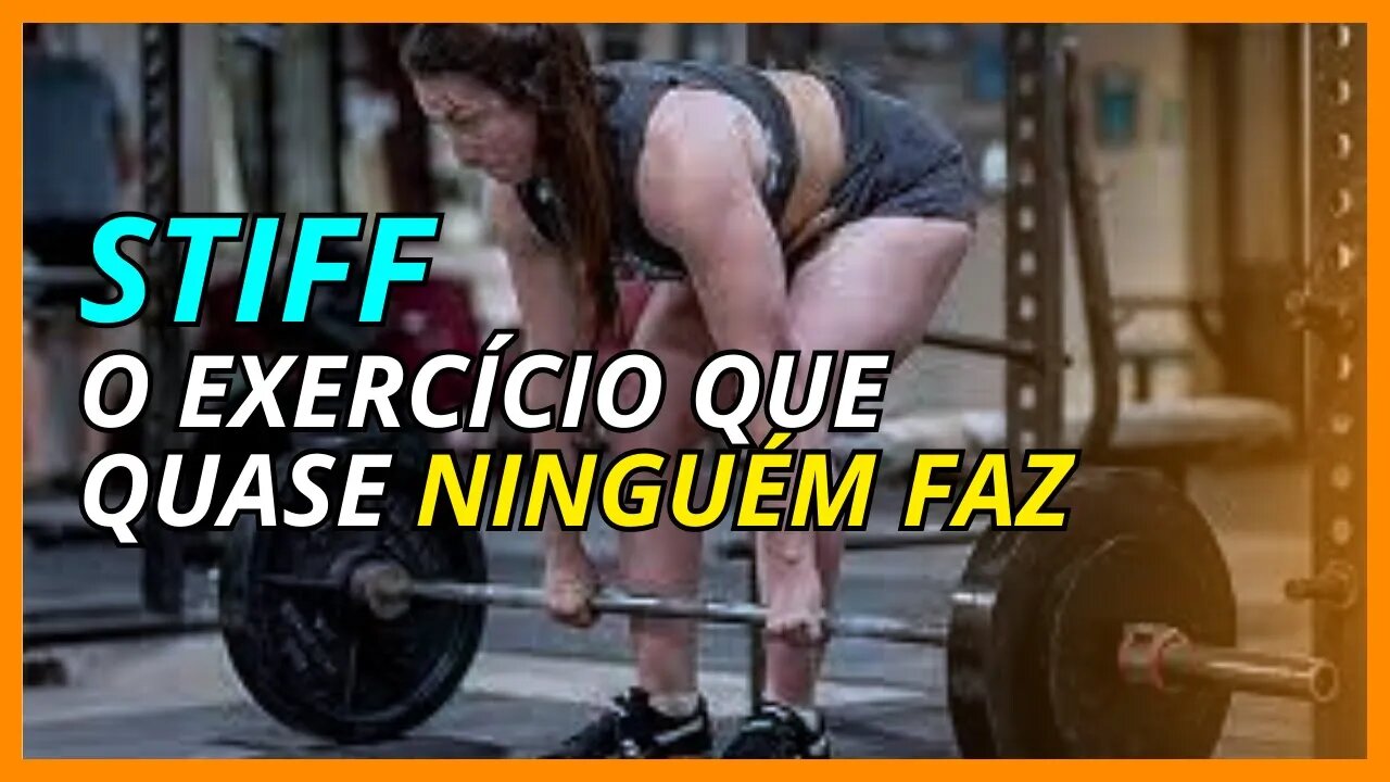 Por quê tão POUCAS pessoas FAZEM o exercício STIFF?