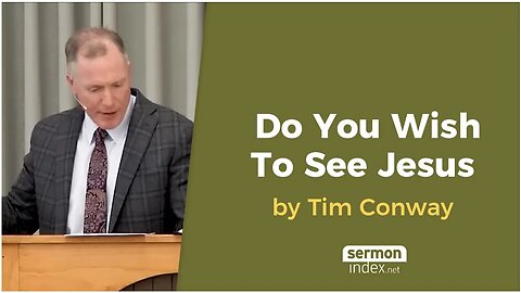 Do You Wish To See Jesus by Tim Conway