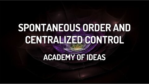 Spontaneous Order and Centralized Control