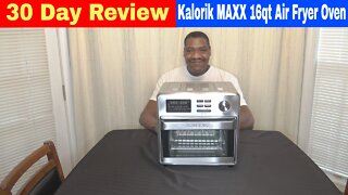 Kalorik MAXX 16 Quart Air Fryer Oven 30 Day Review