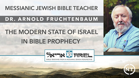 The Modern State of Israel in Bible Prophecy - Dr. Arnold Fruchtenbaum