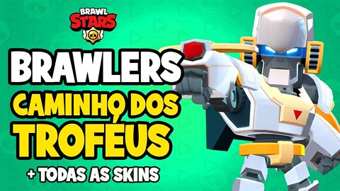 Todos os Brawlers e Skins - Caminho dos troféus