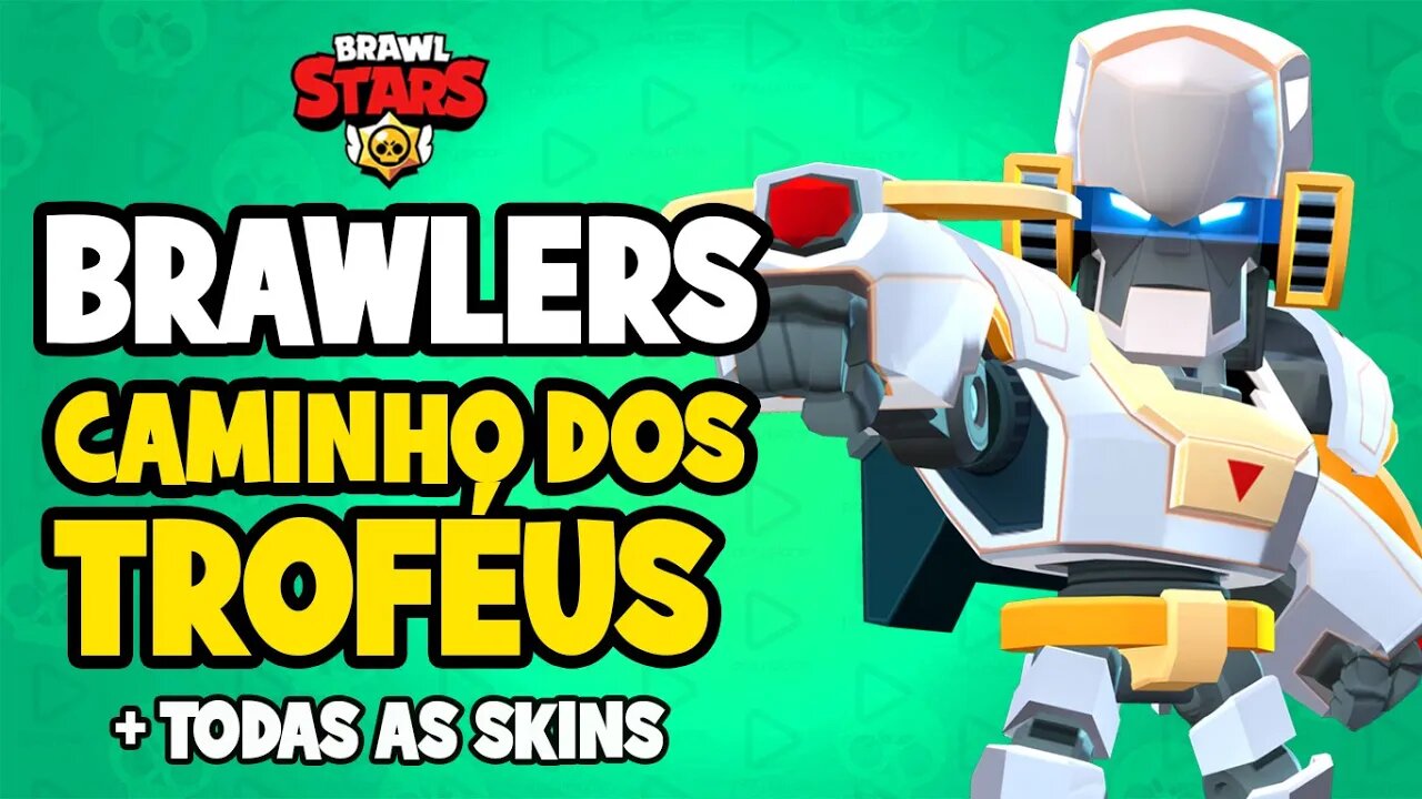 Todos os Brawlers e Skins - Caminho dos troféus